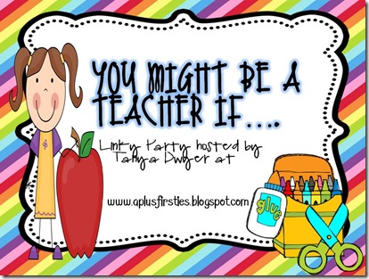 You Might Be a Teacher If... - Always A Lesson