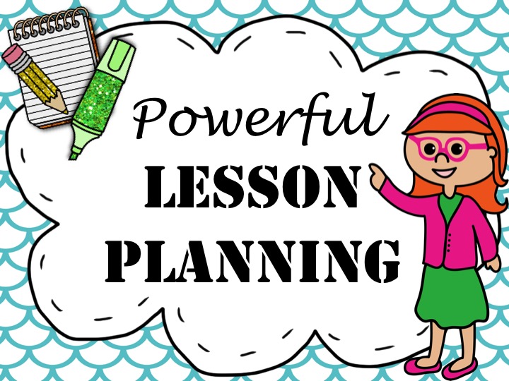 Powerful Lesson Planning - Always A Lesson