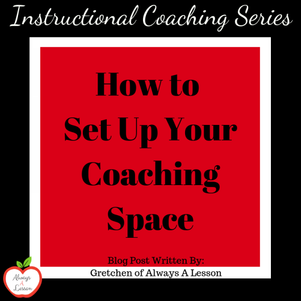 How To Set Up Your Instructional Coaching Space - Always A Lesson