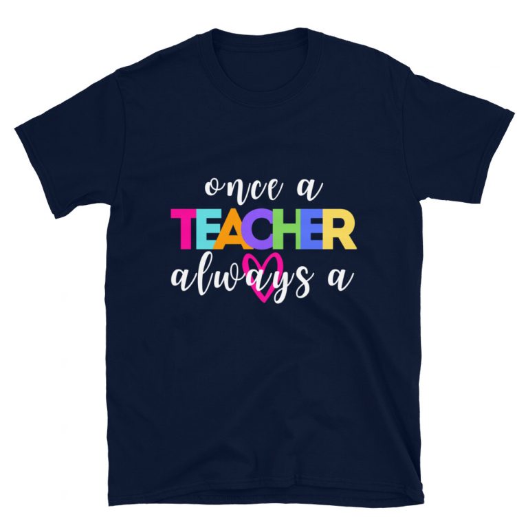 Once A Teacher T-Shirt - Always A Lesson