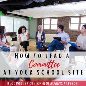 How to Lead a Committee at your School Site