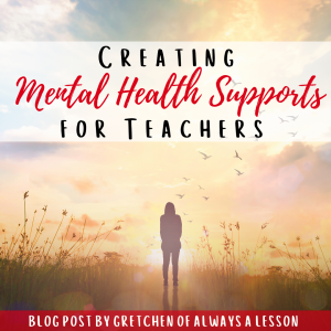 Creating Mental Health Supports for Teachers