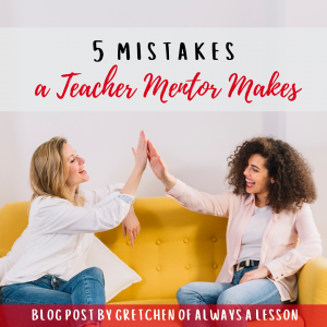 5 Mistakes a Mentor Teacher Makes