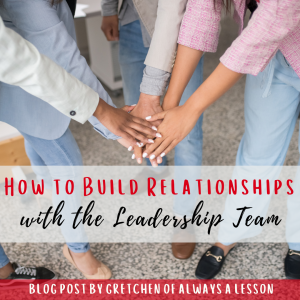 How to Build Relationships with the Leadership Team
