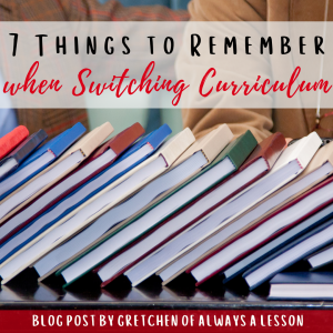 7 Things to Remember when Switching Curriculum