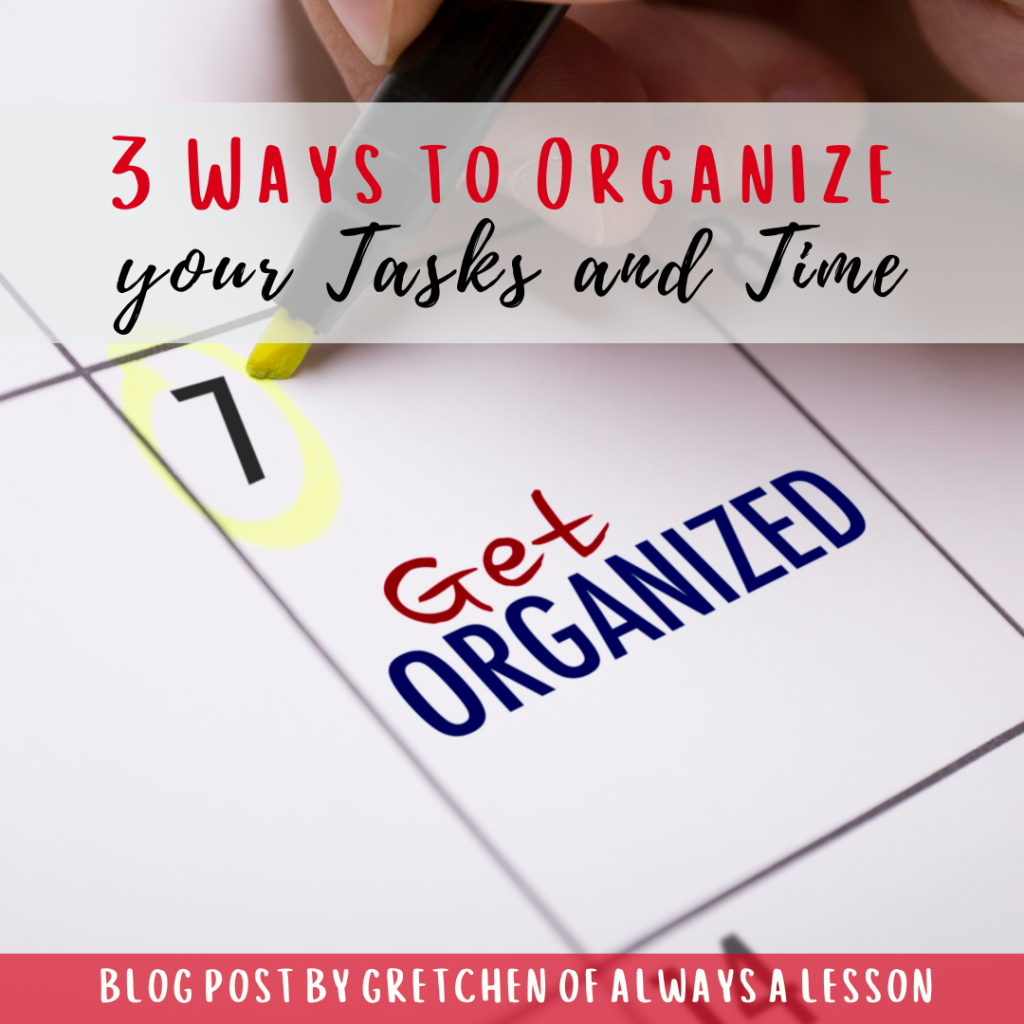 3 Ways to Organize your Tasks and Time - Always A Lesson