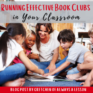 Running Effective Book Clubs in your Classroom