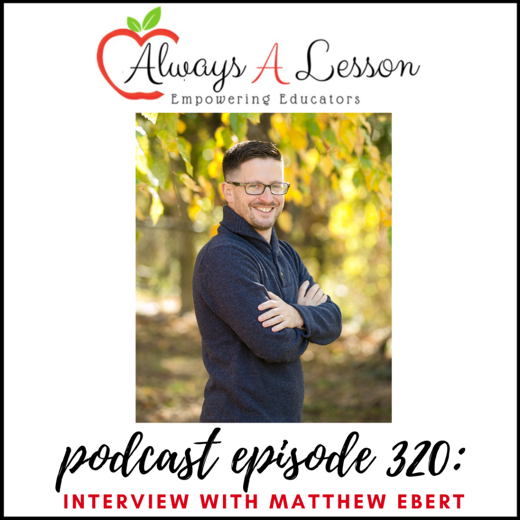 320: Positive School Climate with Matthew Ebert - Always A Lesson
