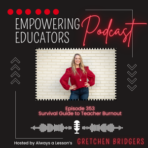 353: Survival Guide to Teacher Burnout