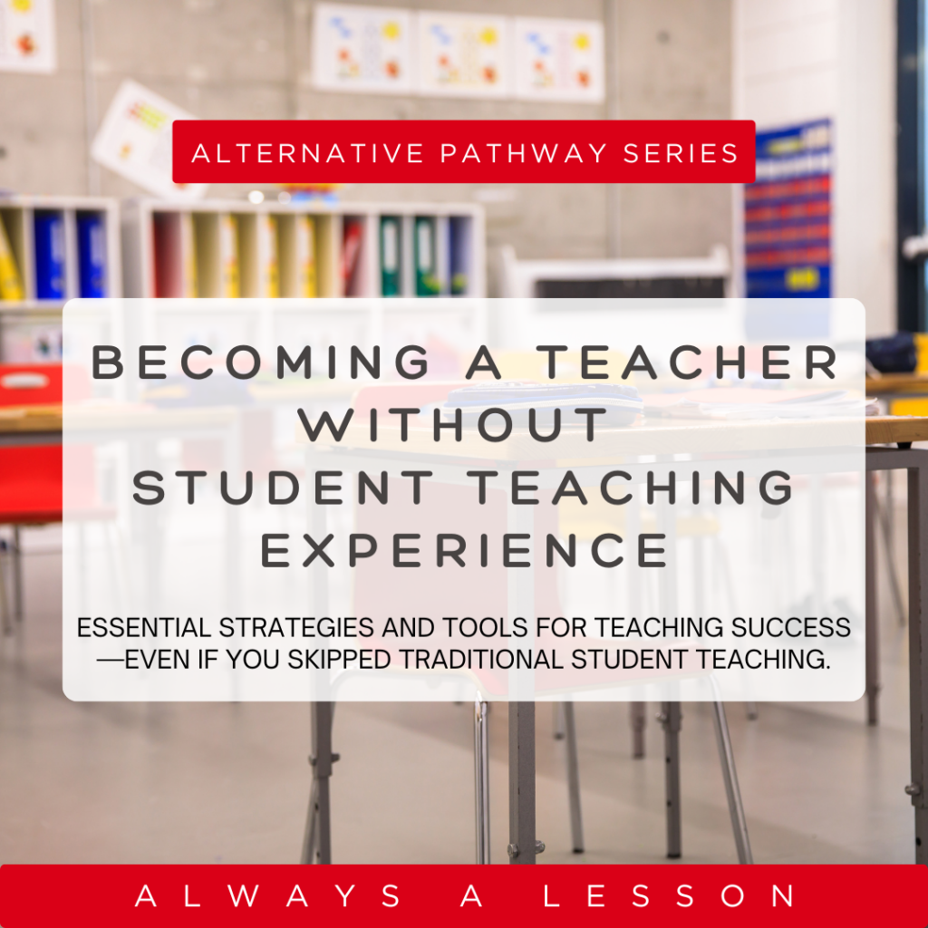 Becoming A Teacher Without Student Teaching Experience - Always A Lesson
